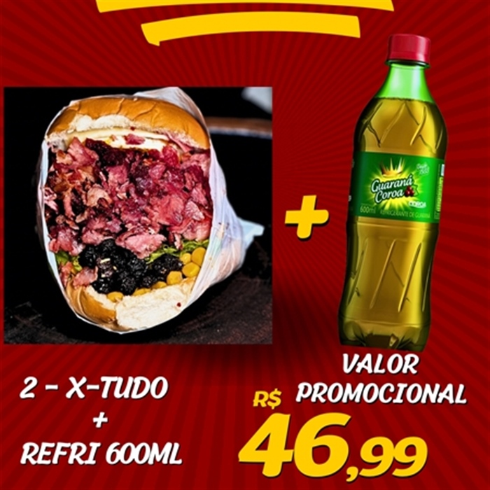 PROMOÇÃO DE SABADO : 2 X-Tudo + Refri 600ML