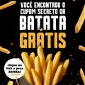 BATATA GRÁTIS NO PRIMEIRO PEDIDO!